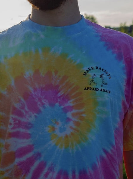 MAKE RACISTS AFRAID AGAIN Tie Dye T-Shirt (embroidered)