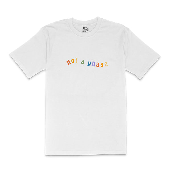 NOT A PHASE T-Shirt