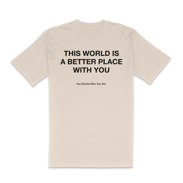 THIS WORLD IS A BETTER PLACE WITH YOU T-Shirt