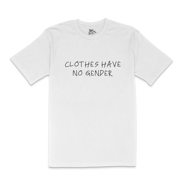CLOTHES HAVE NO GENDER T-Shirt