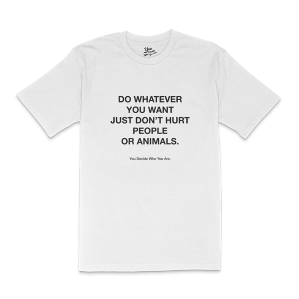 DO WHATEVER YOU WANT T-Shirt