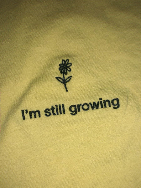 I'm still growing T-Shirt (embroidered)
