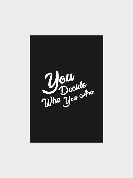 You Decide Who You Are logo Poster - YDWYA – You Decide Who You Are