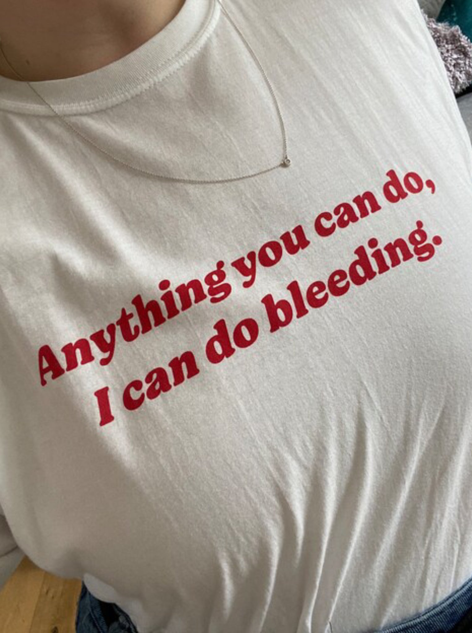 Anything you can do, I can do bleeding T-Shirt