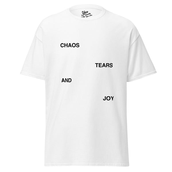 CHAOS TEARS AND JOY T-Shirt