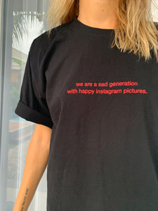 we are a sad generation with happy pictures T-Shirt