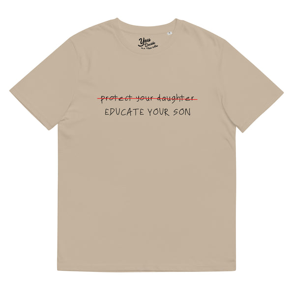 Protect Your Daughter? Educate Your Son! T-Shirt