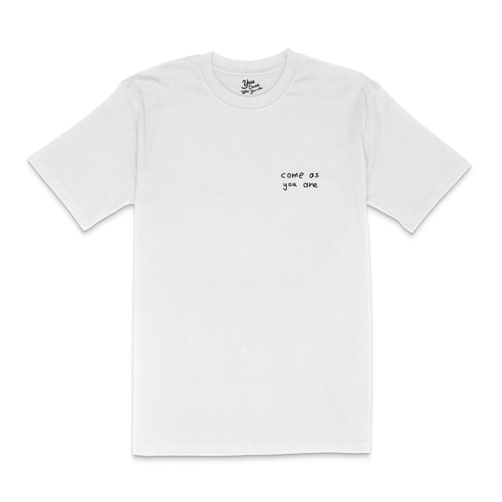 come as you are T-Shirt (embroidered) | You Decide Who You Are