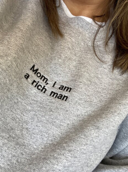 Mom, I am a rich man Sweater (embroidered)