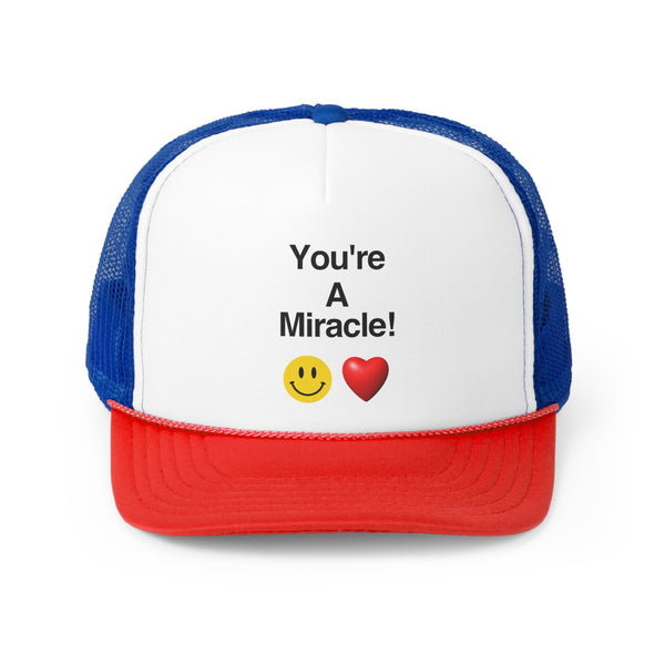 You're A Miracle Trucker Hat