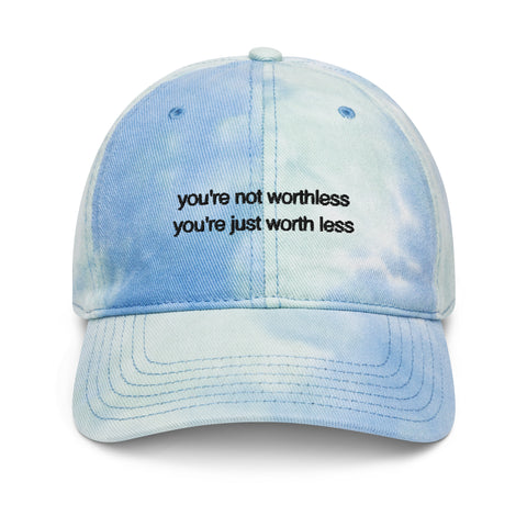 you're not worthless Tie-Dye Cap