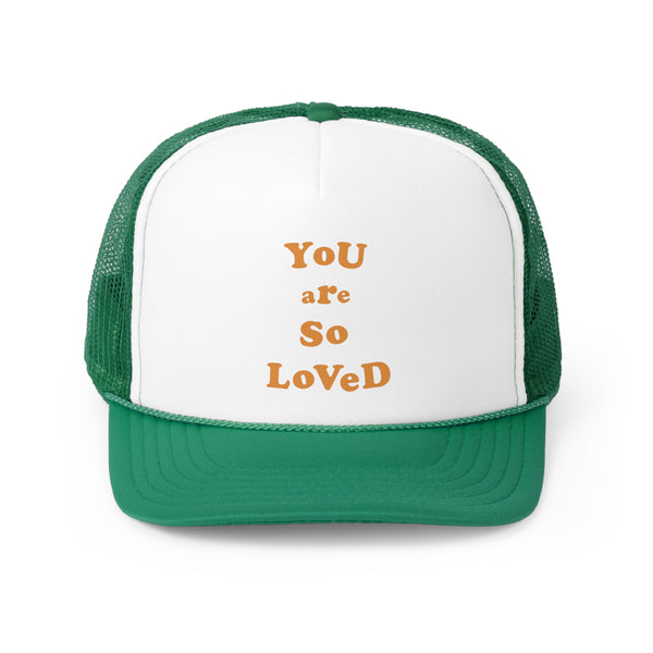 YOU ARE SO LOVED Trucker Hat