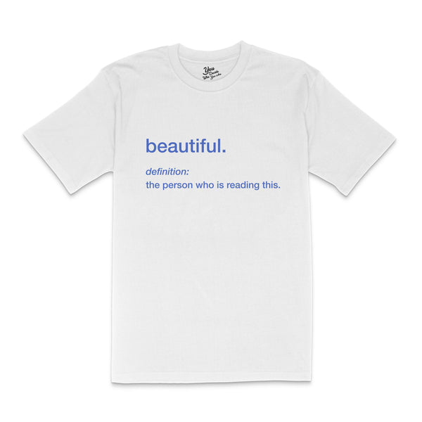 BEAUTIFUL Definition T-Shirt - You Decide Who You Are