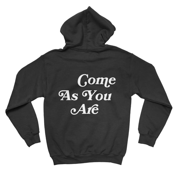 Come As You Are Hoodie