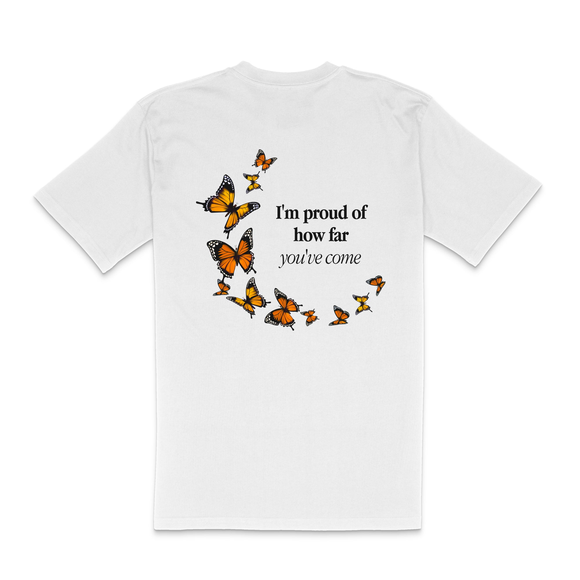 I'm proud of how far you've come T-Shirt