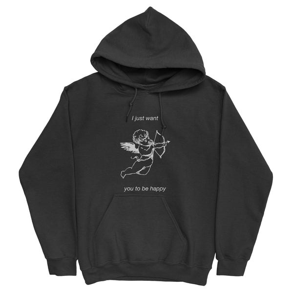 I just want you to be happy Hoodie