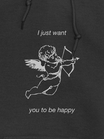 I just want you to be happy Hoodie