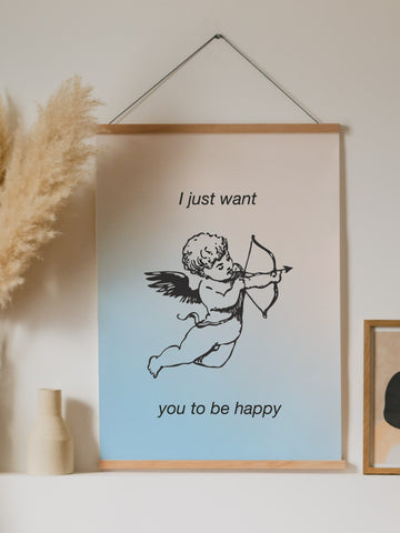 I just want you to be happy Poster - YDWYA – You Decide Who You Are
