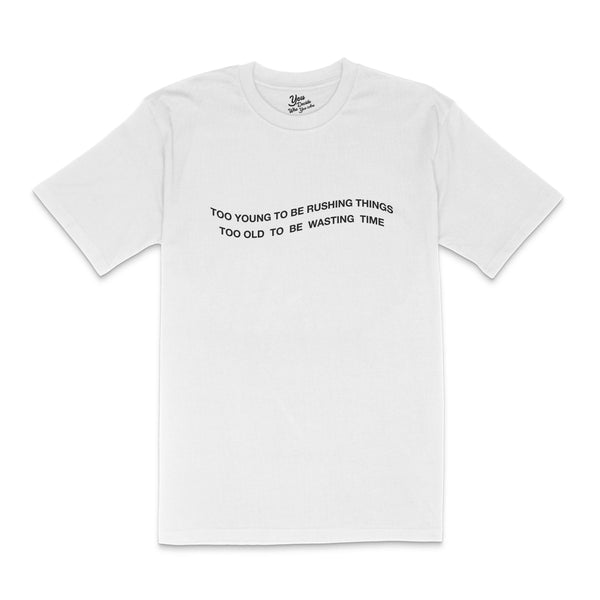 TOO YOUNG T-Shirt - You Decide Who You Are