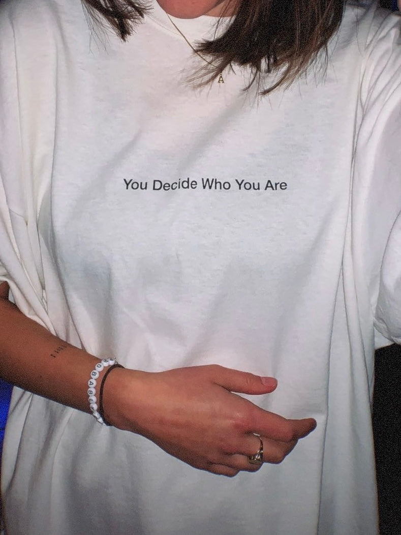 You Decide Who You Are Dreamer T-Shirt