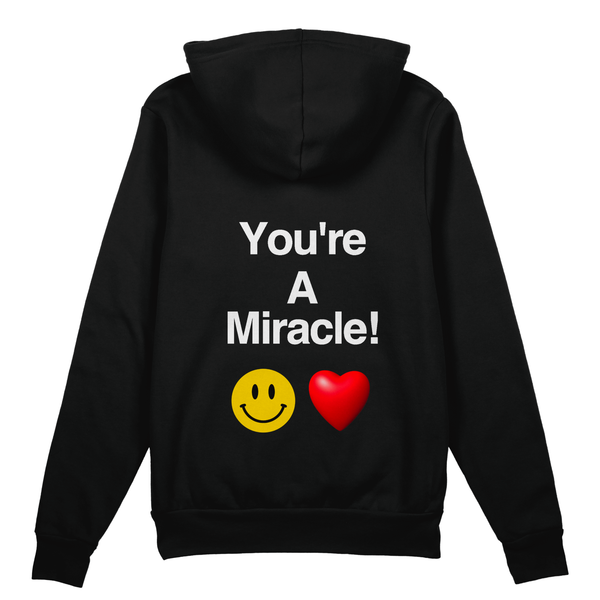 You're A Miracle Hoodie