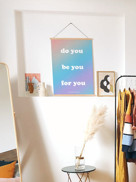 do you. be you. for you. Poster - YDWYA – You Decide Who You Are