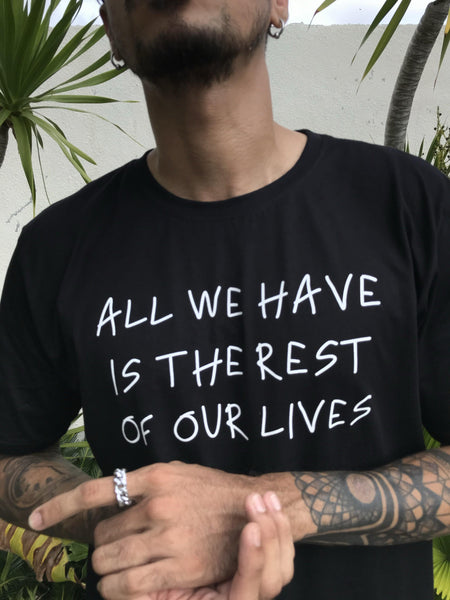 ALL WE HAVE T-Shirt - You Decide Who You Are