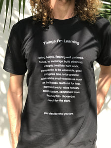 Things I'm Learning T-Shirt - You Decide Who You Are