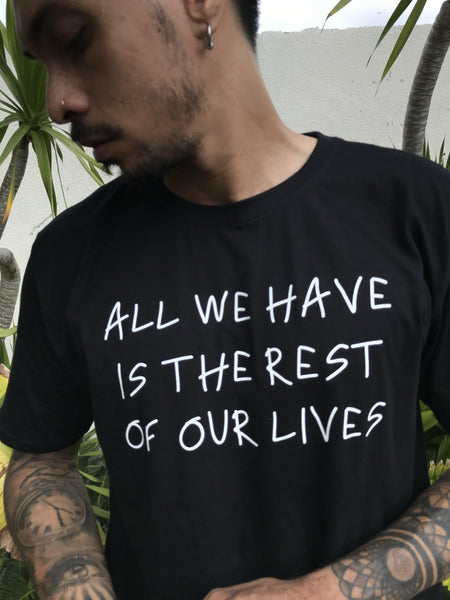 ALL WE HAVE T-Shirt - You Decide Who You Are